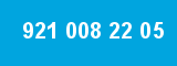 921 008 22 05
